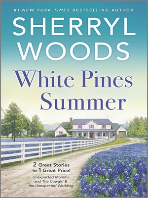 cover image of White Pines Summer / Unexpected Mummy / The Cowgirl & the Unexpected Wedding